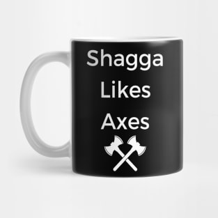 Shagga Likes Axes Mug